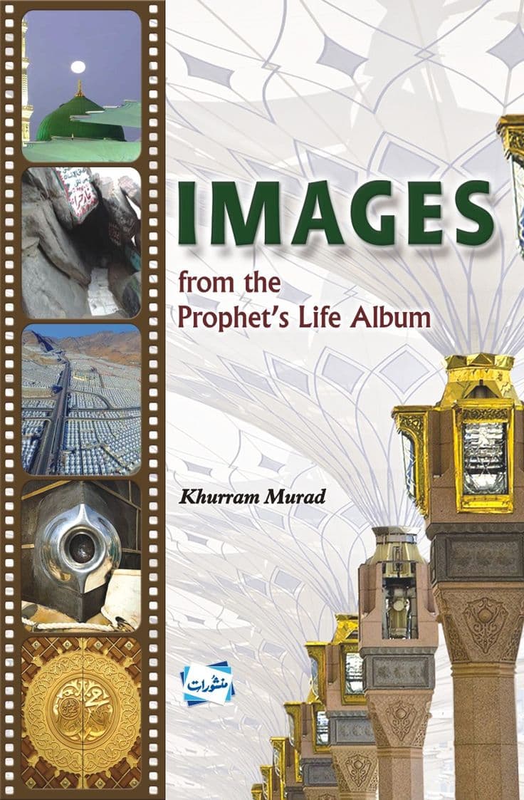 Glimpses from the Prophet's Life